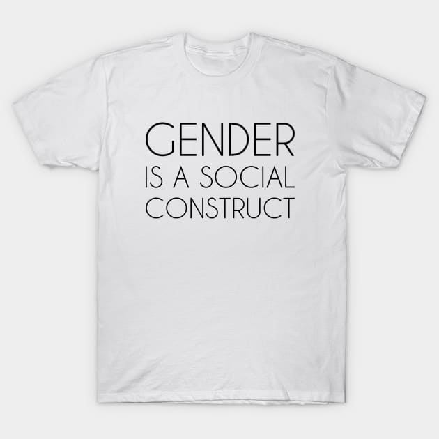 Gender is a Social Construct T-Shirt by Everyday Inspiration